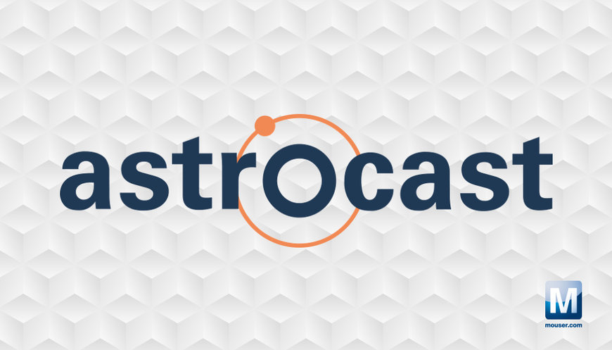 Mouser Electronics Signs Distribution Agreement with Astrocast to Supply IoT Satellite Components